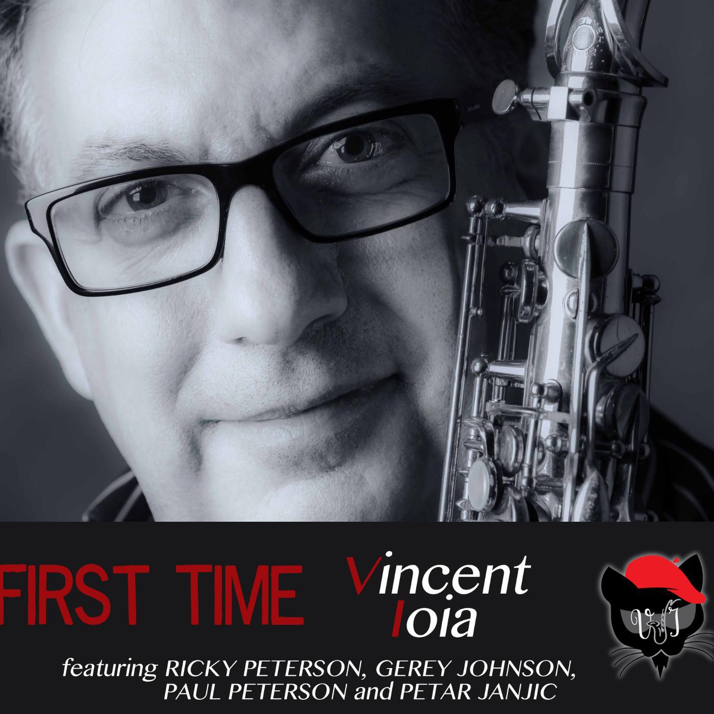 Vincent Ioia - First Time (feat. Ricky Peterson, Gerey Johnson, Paul Peterson & Petar Janjic)