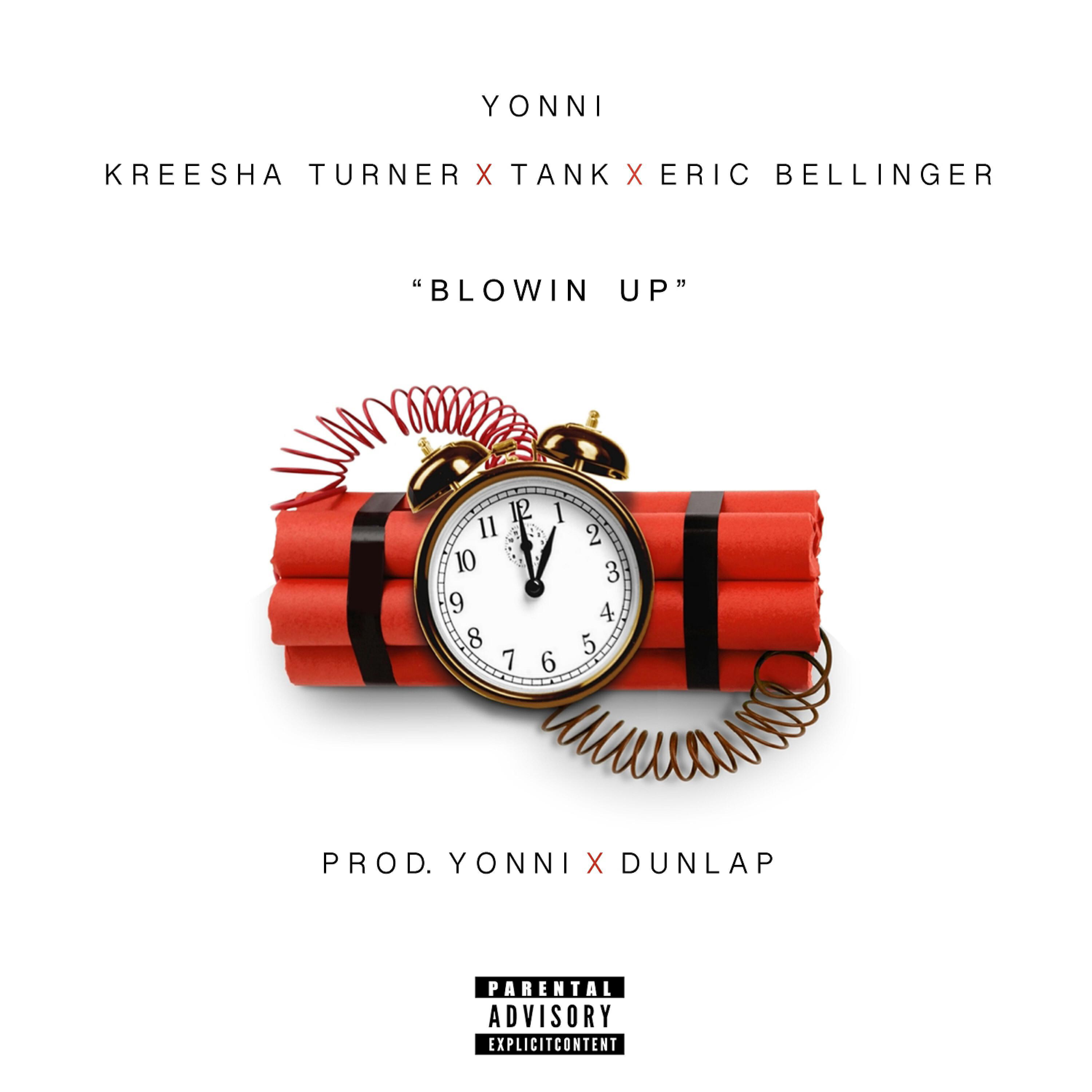 Yonni - Blowin' Up (feat. Kreesha Turner, Tank & Eric Bellinger)