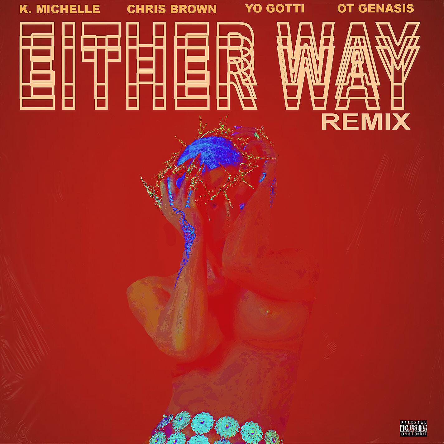 K. Michelle - Either Way (feat. Chris Brown, Yo Gotti, O.T. Genasis) [Remix]