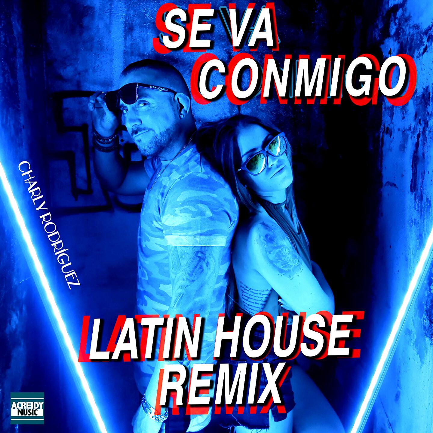 Charly Rodriguez - Se Va Conmigo (Latin House Remix)