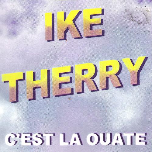 Ike Therry - C'est la ouate (Radio Version)