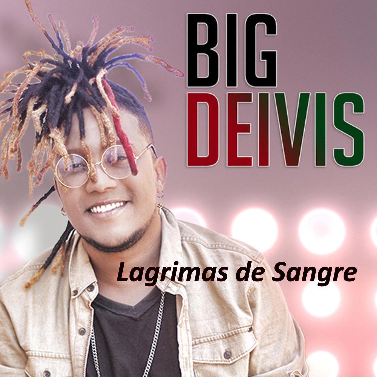 Big Deivis - Lágrimas de Sangre