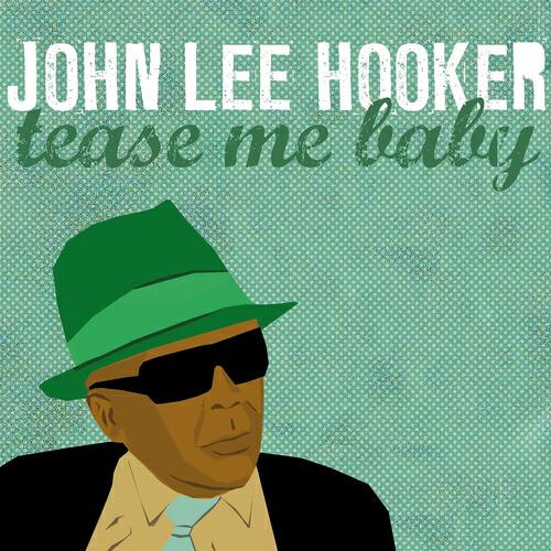 JOHN LEE HOOKER - You Can Lead Me Baby