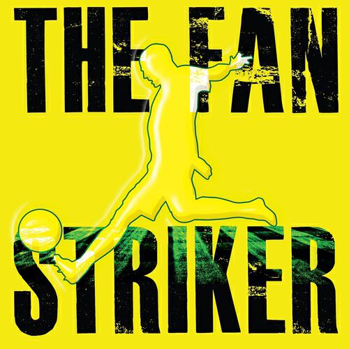 The Fan - Striker (Radio Edit)