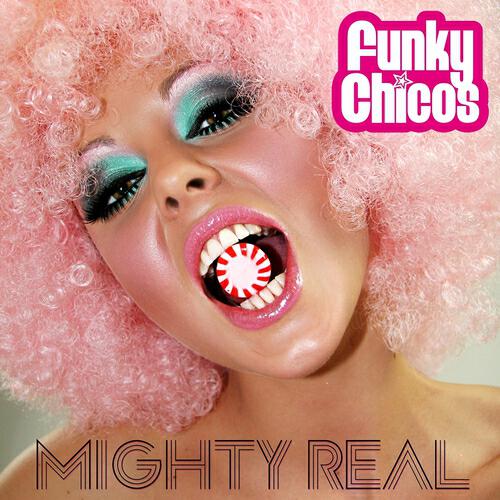 Funky Chicos - Mighty Real (Single Mix)