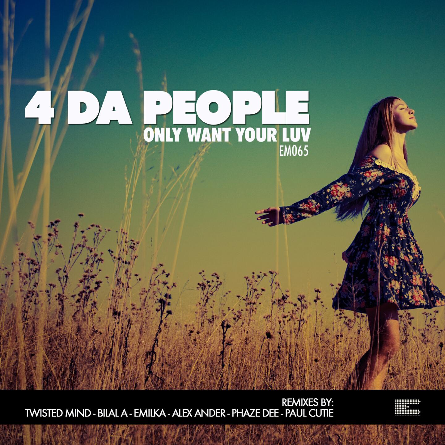 4 Da People - Only Want Your Luv (Phaze Dee Remix)