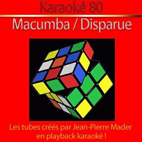 Karaoké 80 - Macumba (Karaoke Version) [Originally Performed By Jean Pierre Mader]