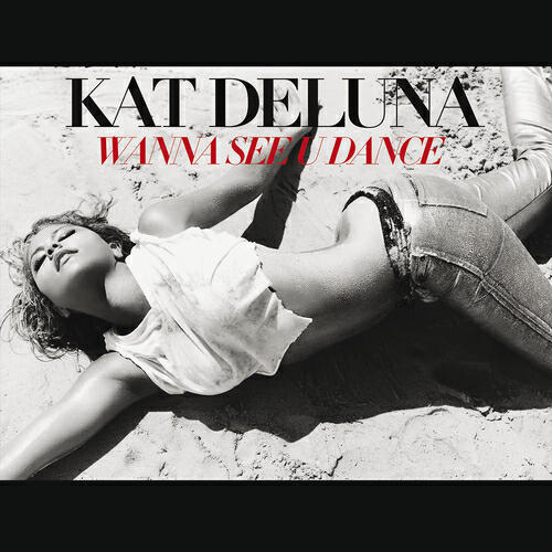 Kat DeLuna - Wanna See U Dance