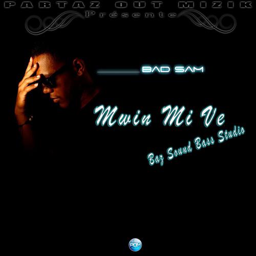 Bad Sam - Mwin Mi Ve (Baz Sound Bass Studio)