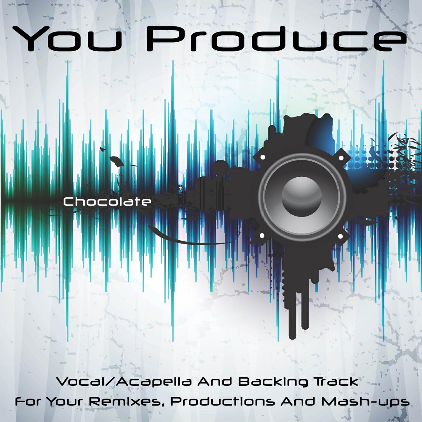 You Produce - Chocolate (Acapella/vocal - Karbon Kopy)