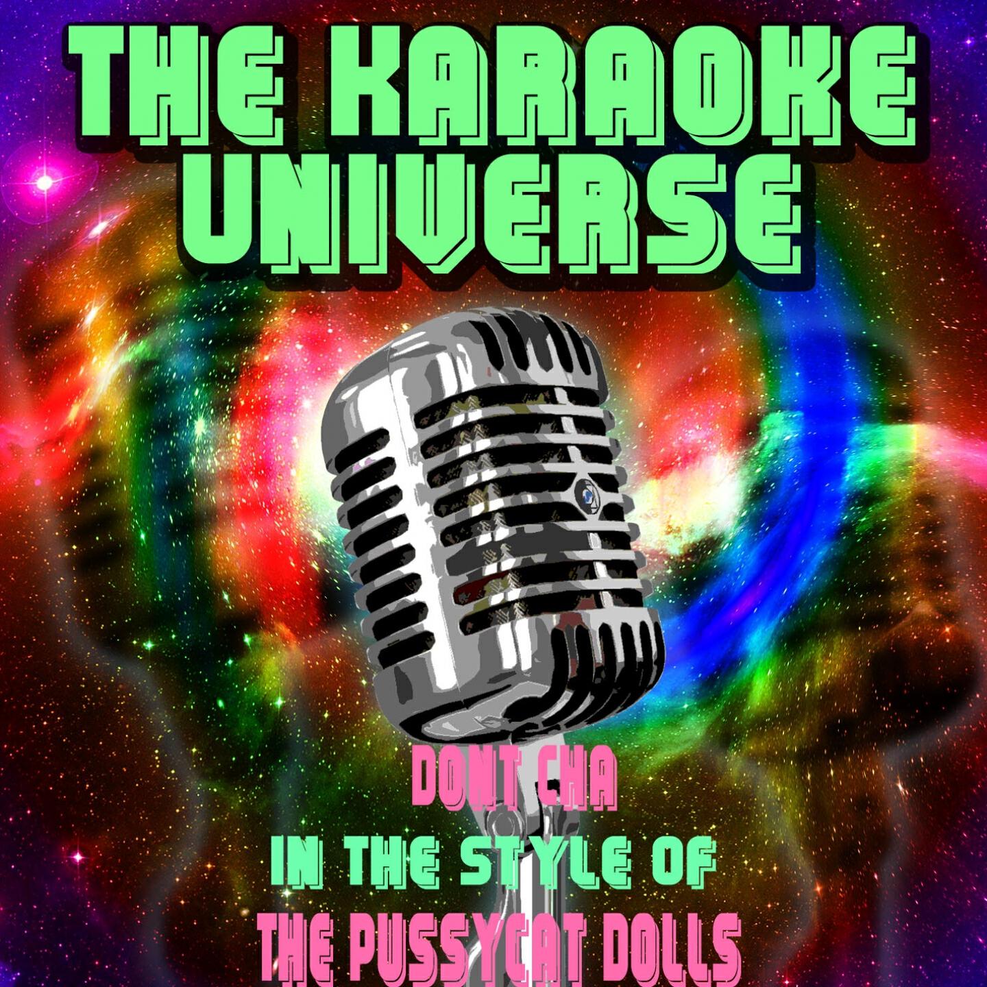 The Karaoke Universe - Dont Cha (Karaoke Version) [in the Style of the Pussycat Dolls]
