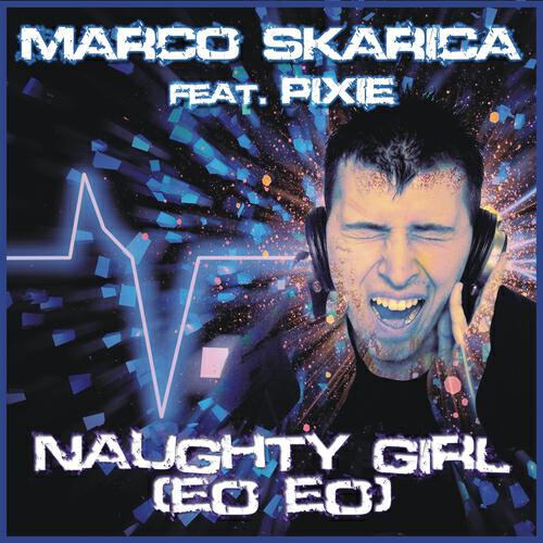 Marco Skarica - Naughty Girl (Eo Eo) (Mario Jay Bee Mix)