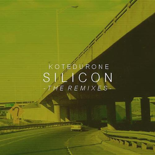 Kotedurone - Silicon (Kotedurone Remix)