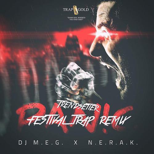 DJ M.E.G., N.E.R.A.K. - Panic (Mark Holiday WTF is Festival TRAP?)