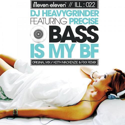 DJ Heavygrinder - Bass Is My BF (feat. Precise) (Keith MacKenzie & DJ Fixx Remix)