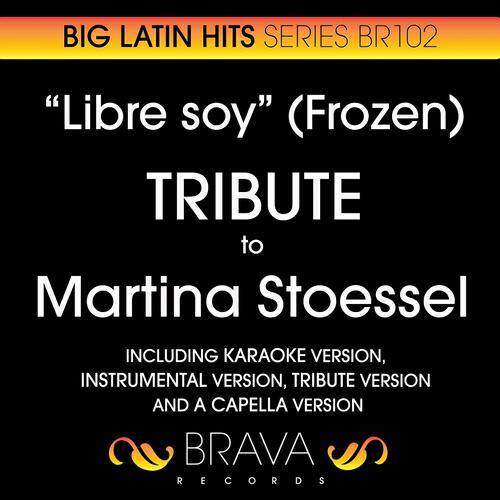 Brava HitMakers - Libre Soy In The Style Of Martina Stoessel & Disney's Frozen (Tribute Version)
