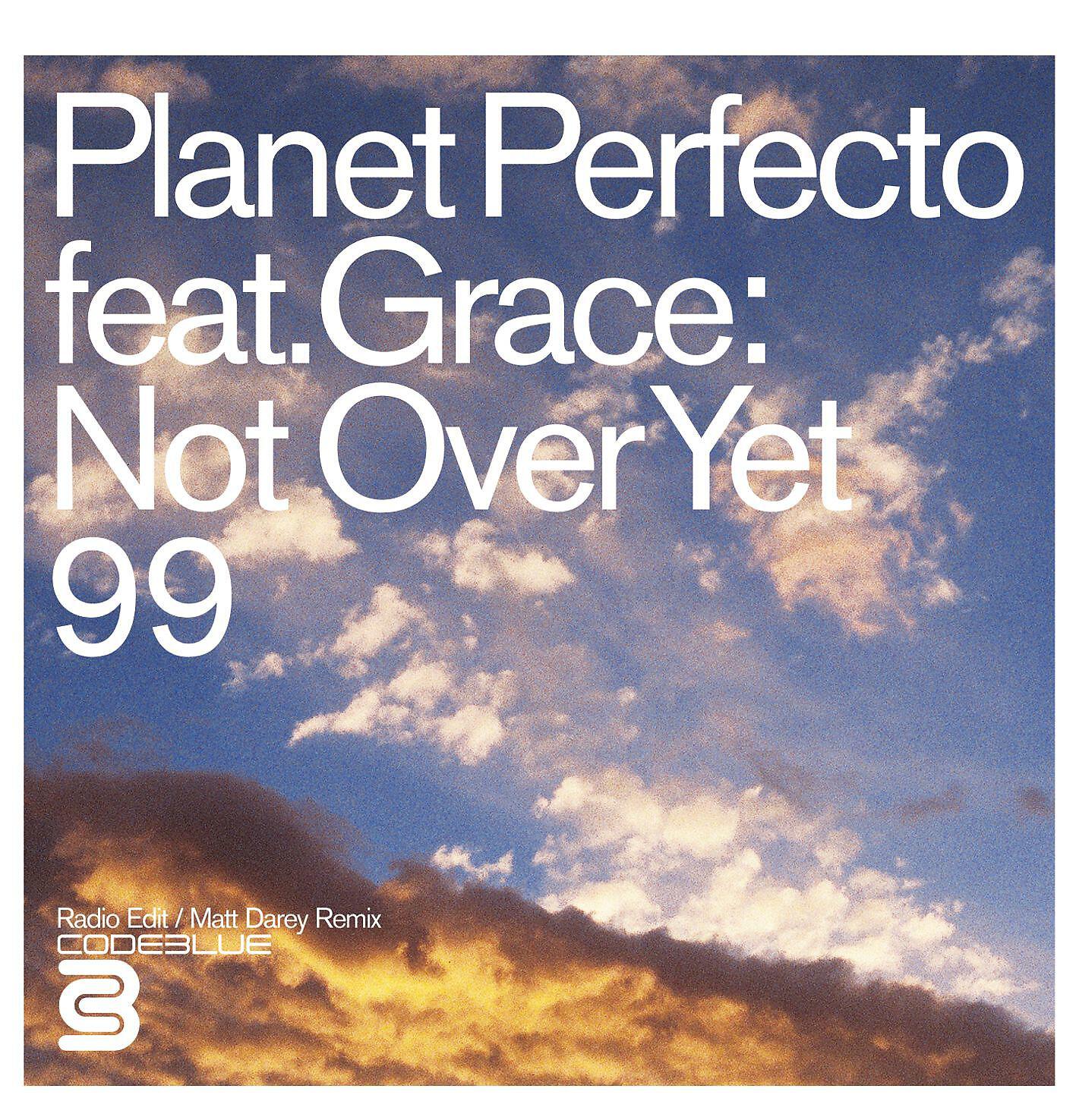 Planet Perfecto - Not over yet '99 (feat. Grace) [Matt Darey Remix]