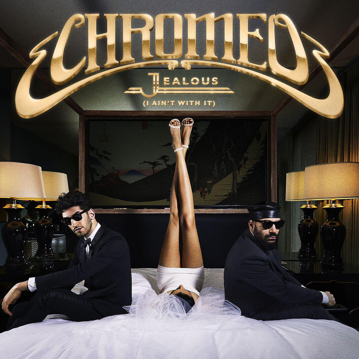 Chromeo - Jealous (I Ain't with It) [DJ Hoodboi Remix]