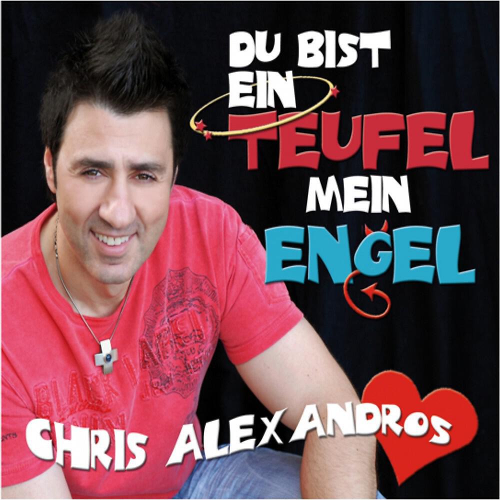 Chris Alexandros - Du bist ein Teufel, mein Engel (Radio Edit)