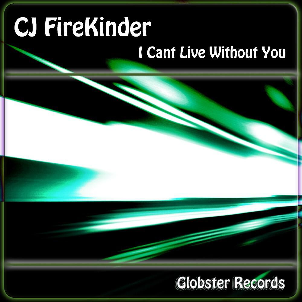 CJ FireKinder - I Cant Live Without You (Original Mix)