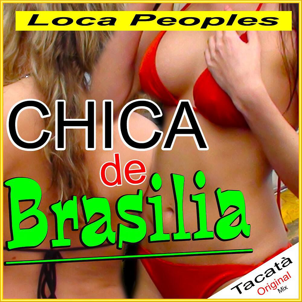 Loca Peoples - Chica de Brasilia (Original Mix)