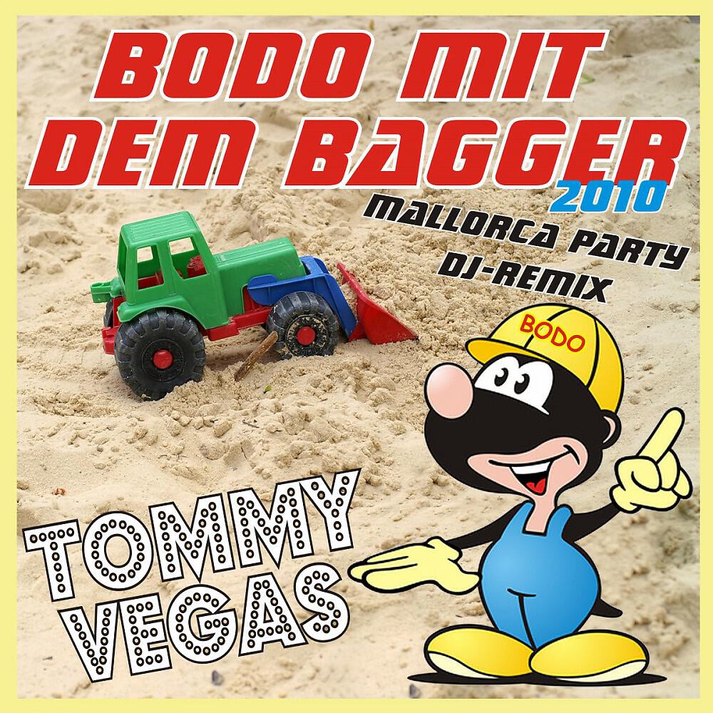 Tommy Vegas - Bodo mit dem Bagger (DJ-Remix)