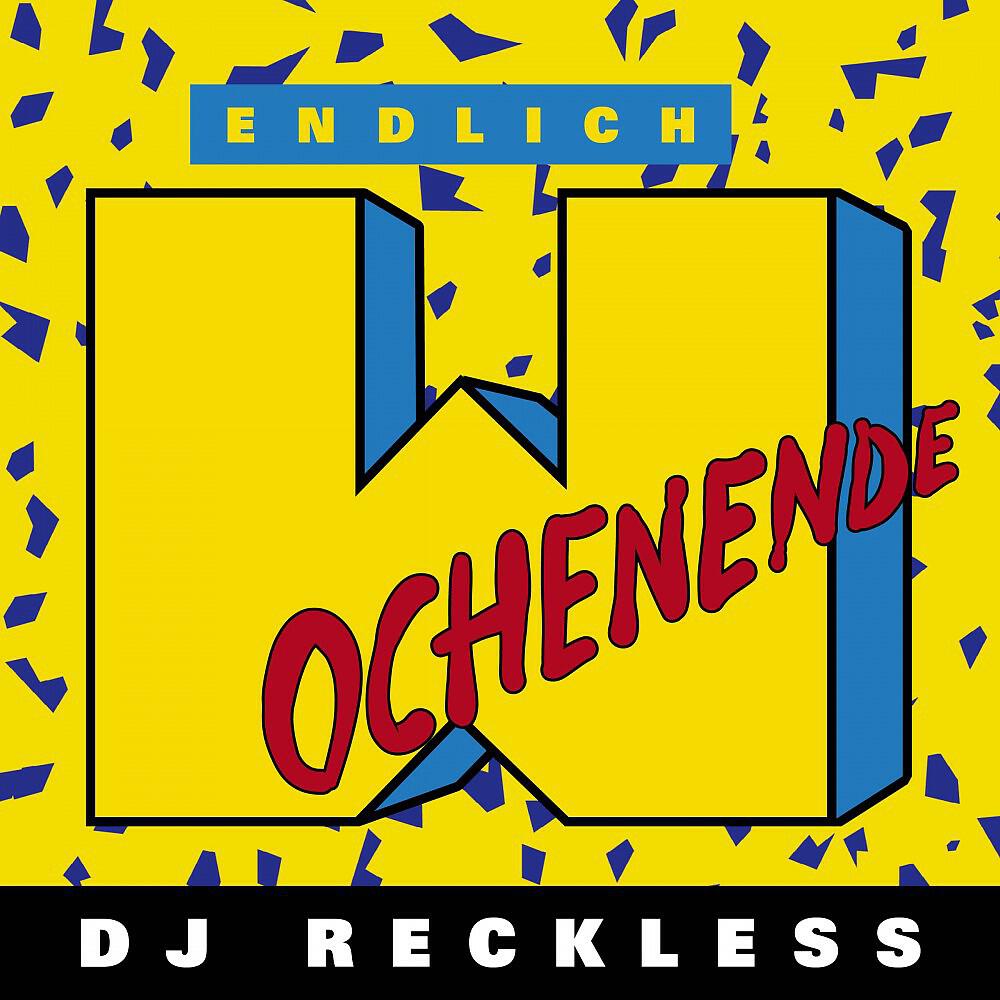 DJ Reckless - Endlich Wochenende (Eric Chase Edit)
