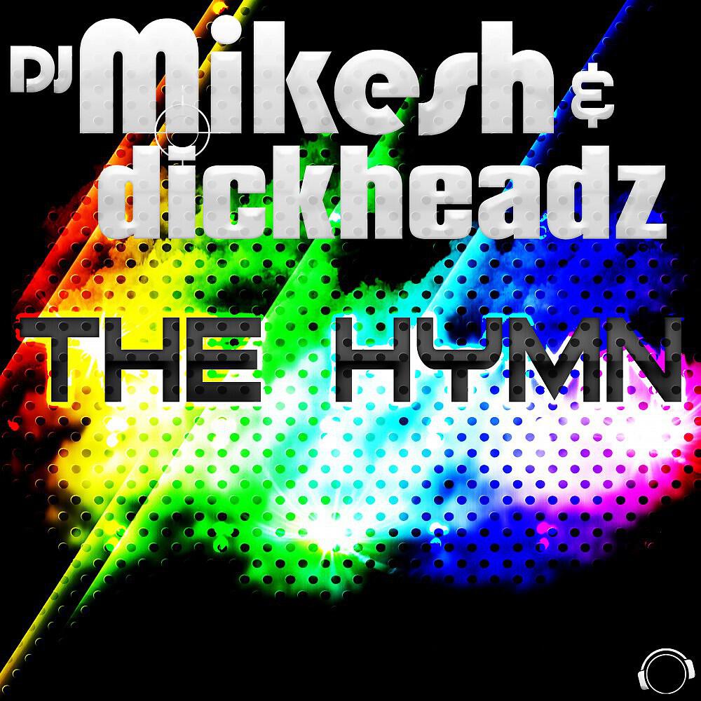 DJ Mikesh & Dickheadz - The Hymn (Dancecore Edit)