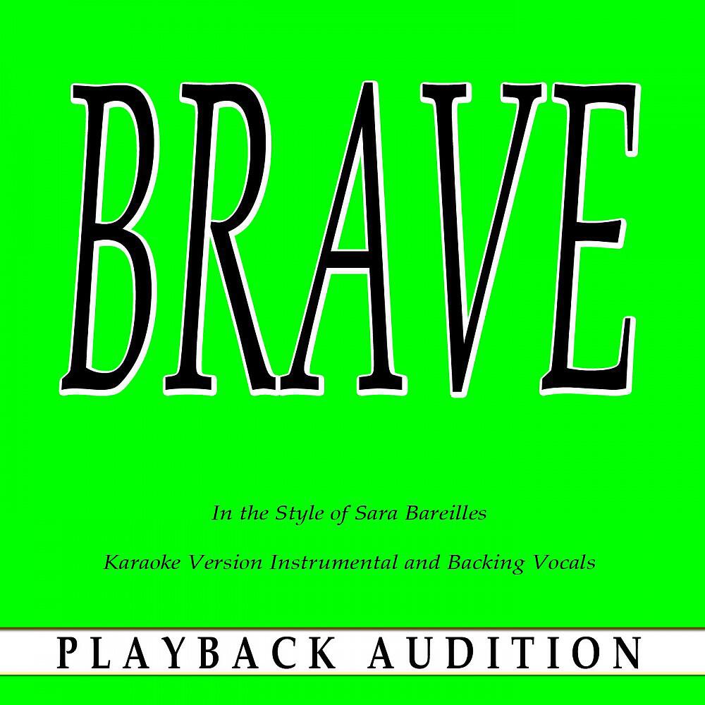Playback Audition - Brave (In the Style of Sara Bareilles) [Karaoke Version Instrumental]
