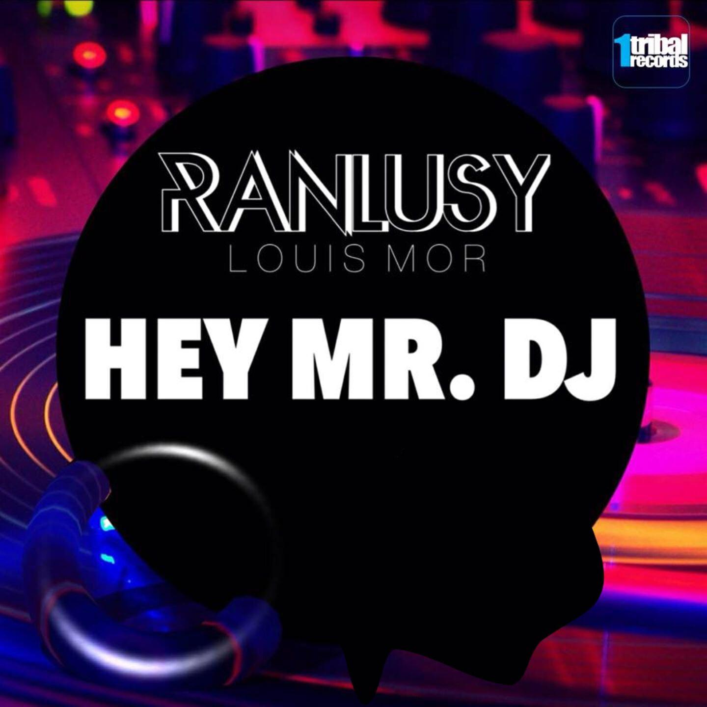 Ranlusy Louis Mor - Hey Mr. DJ (Ralph Factory Tribal Mix)