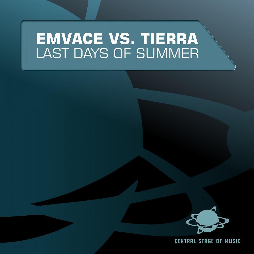 Emvace Vs. Tierra - Last Days of Summer (Kompulsor Remix)