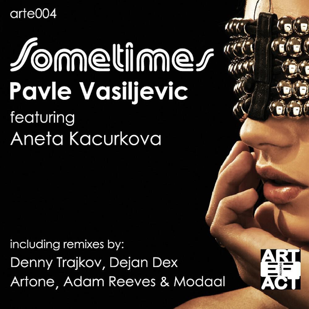 Pavle Vasiljevic F. Aneta Kacurkova - Sometimes (Denny Trajkov Inner Space Remix)