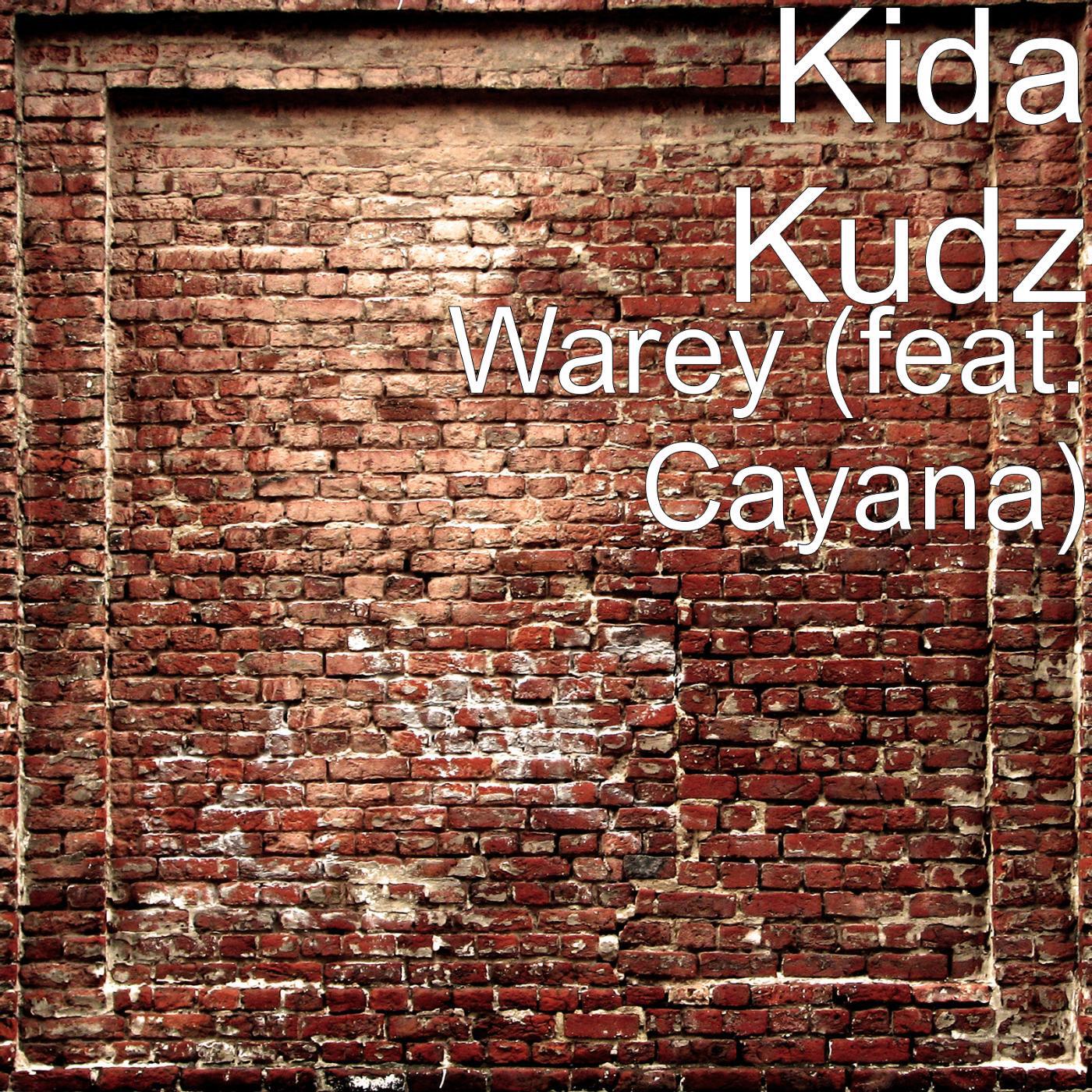 Kida Kudz - Warey (feat. Cayana)