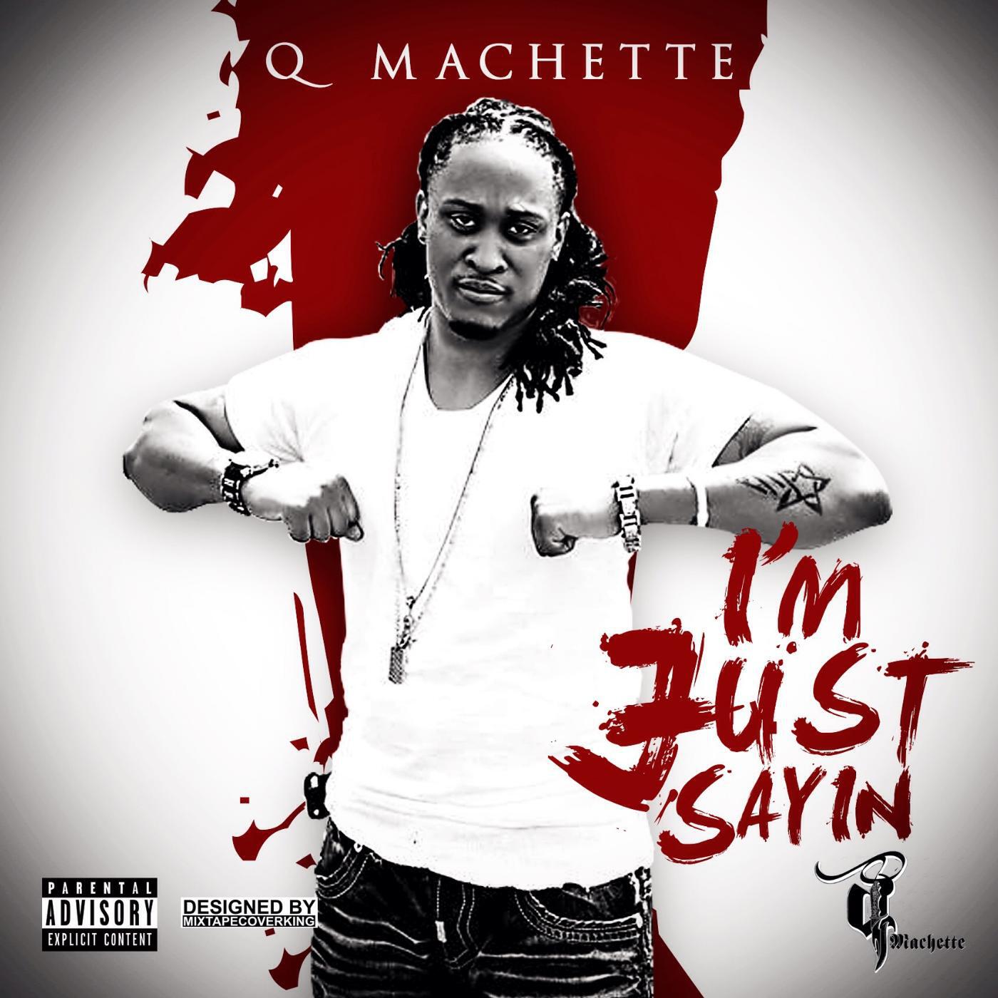 Qmachette - I'm Just Sayin