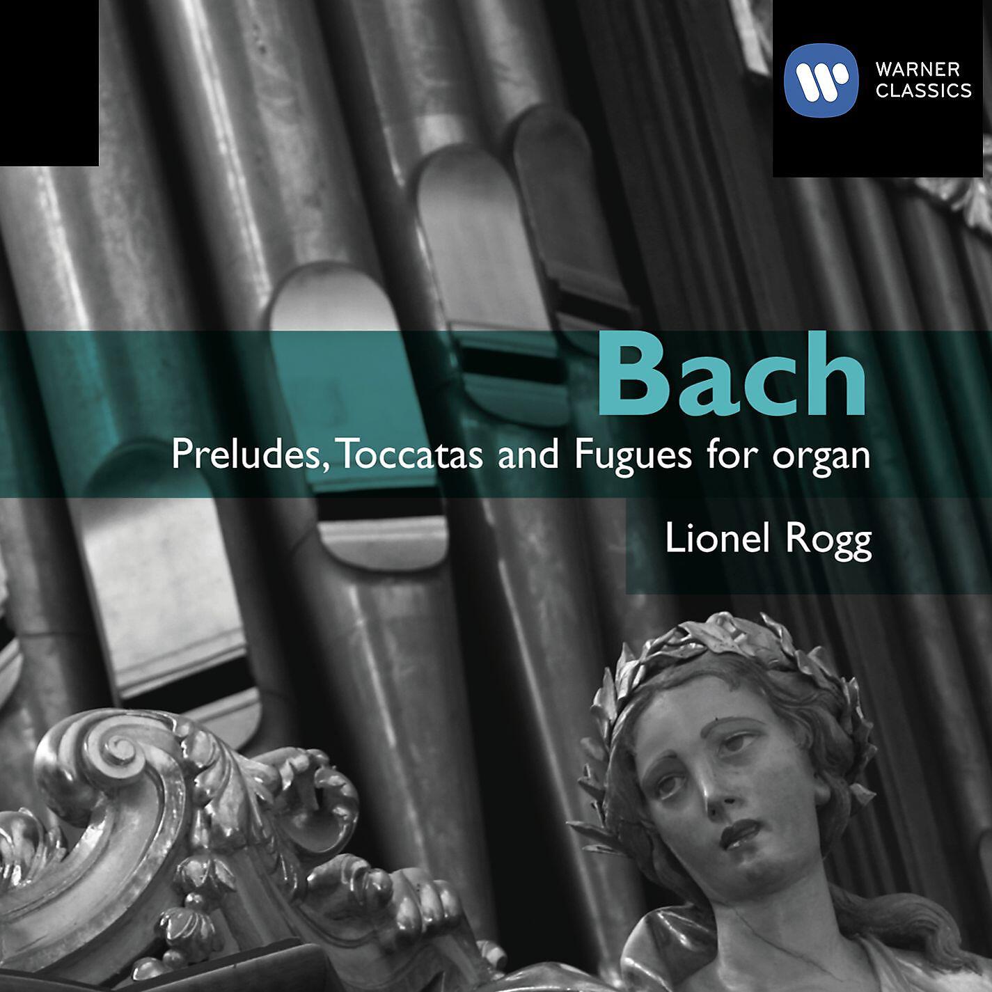 Lionel Rogg - Toccata, Adagio Et Fugue En Ut Majeur BWV.564 : Toccata (Remasterisé En 2009)