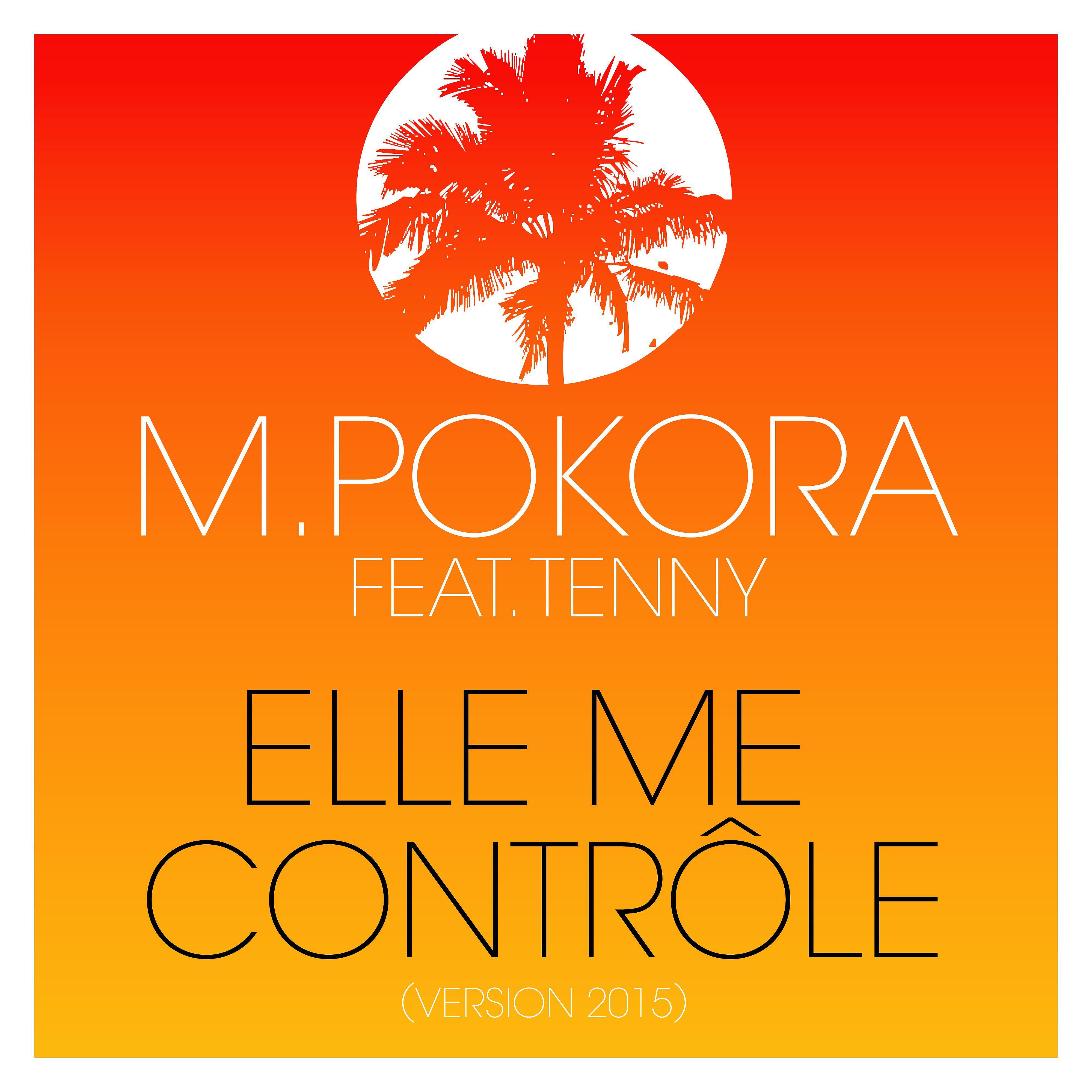 M. Pokora - Elle me contrôle (feat. Tenny) [Version 2015]