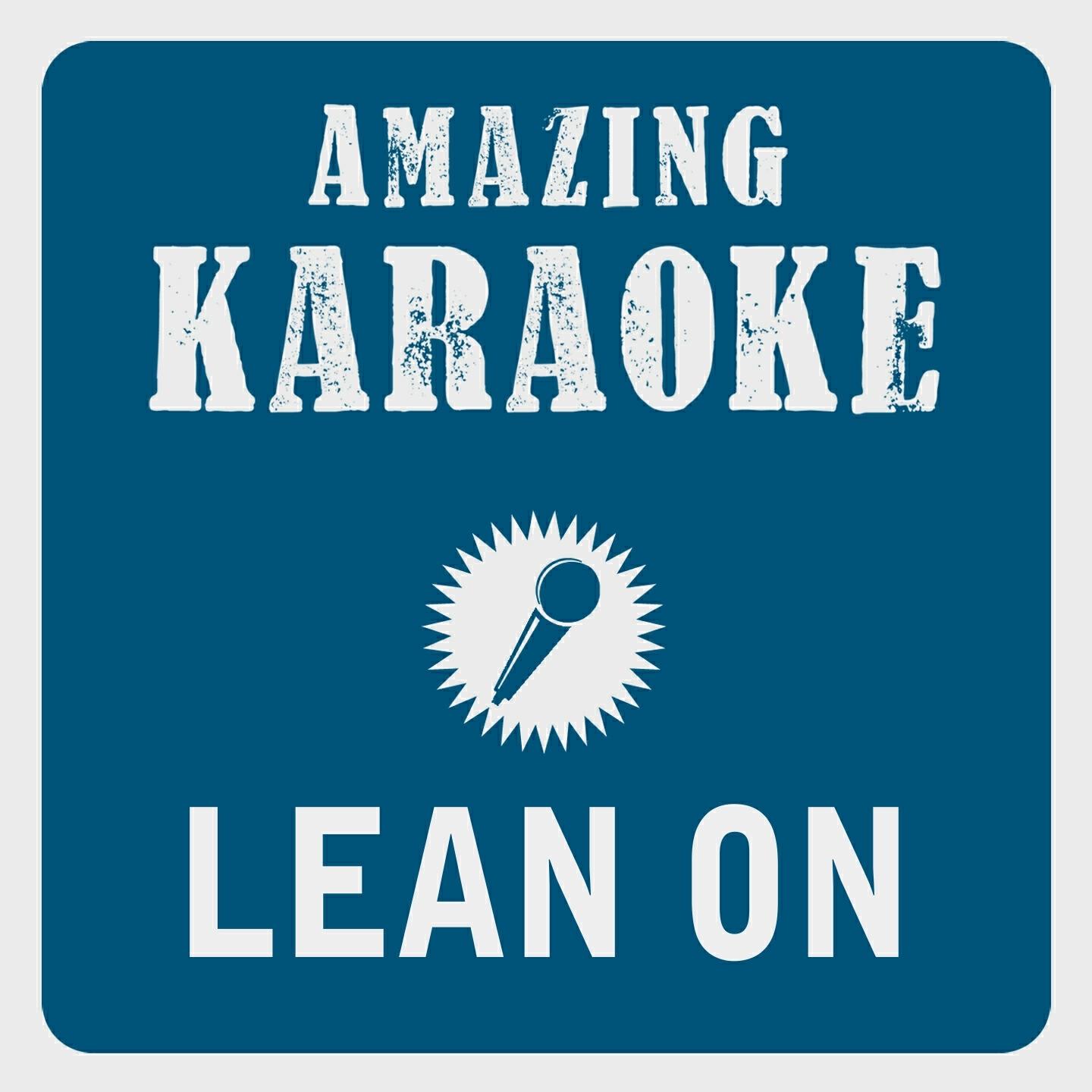 Clara Oaks - Lean on (Karaoke Version) (Originally Performed By Major Lazer, DJ Snake & MØ)