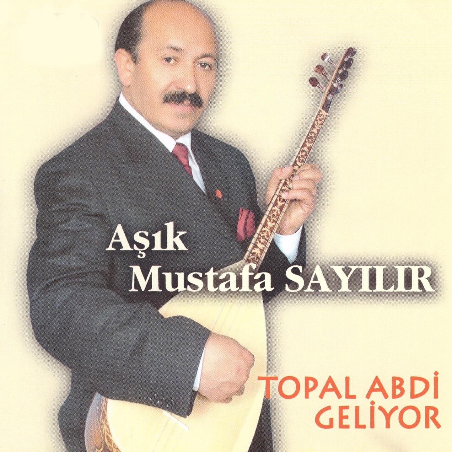 Aşık Mustafa Sayılır - Topal Abdi