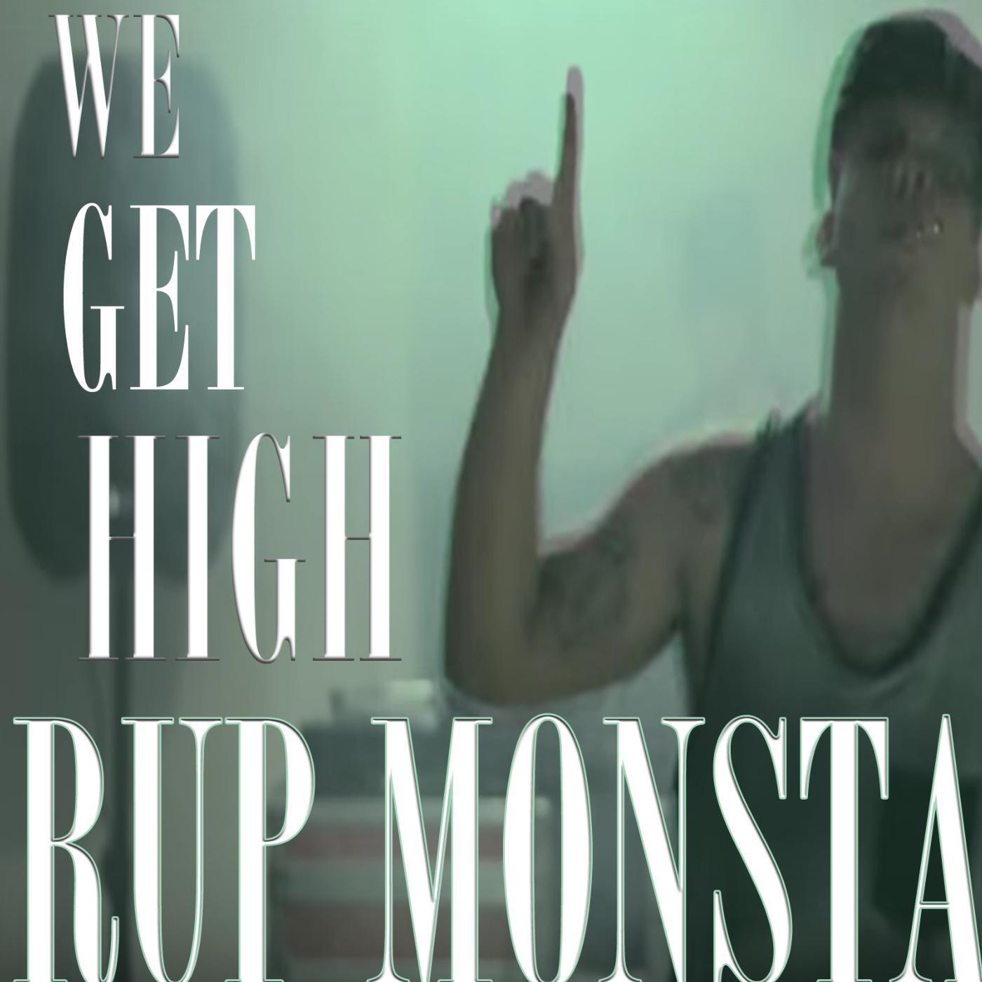 Rup Monsta - We Get High (feat. DJ Combo)