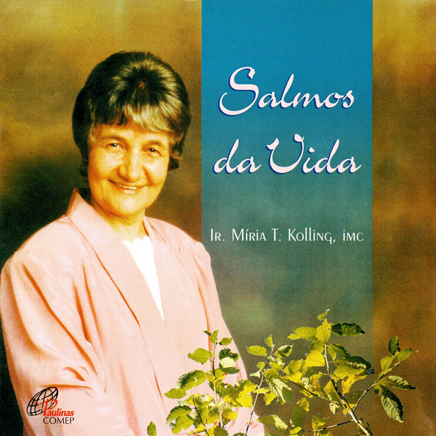 Ir. Míria T. Kolling ICM - Salmo da Vida
