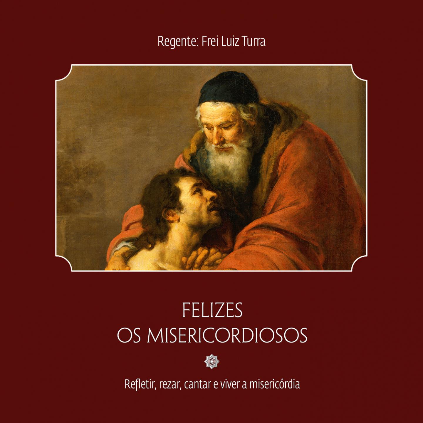 Frei Luiz Turra - Misericordiosos Como o Pai