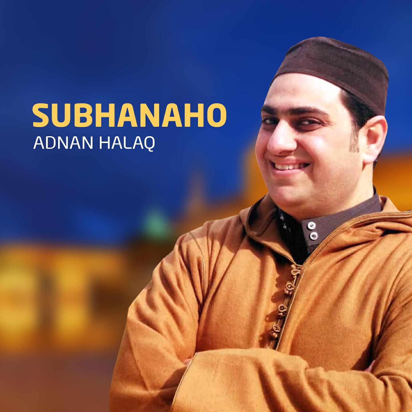 Adnan Halaq - Ilayhi Bihi Subhanaho