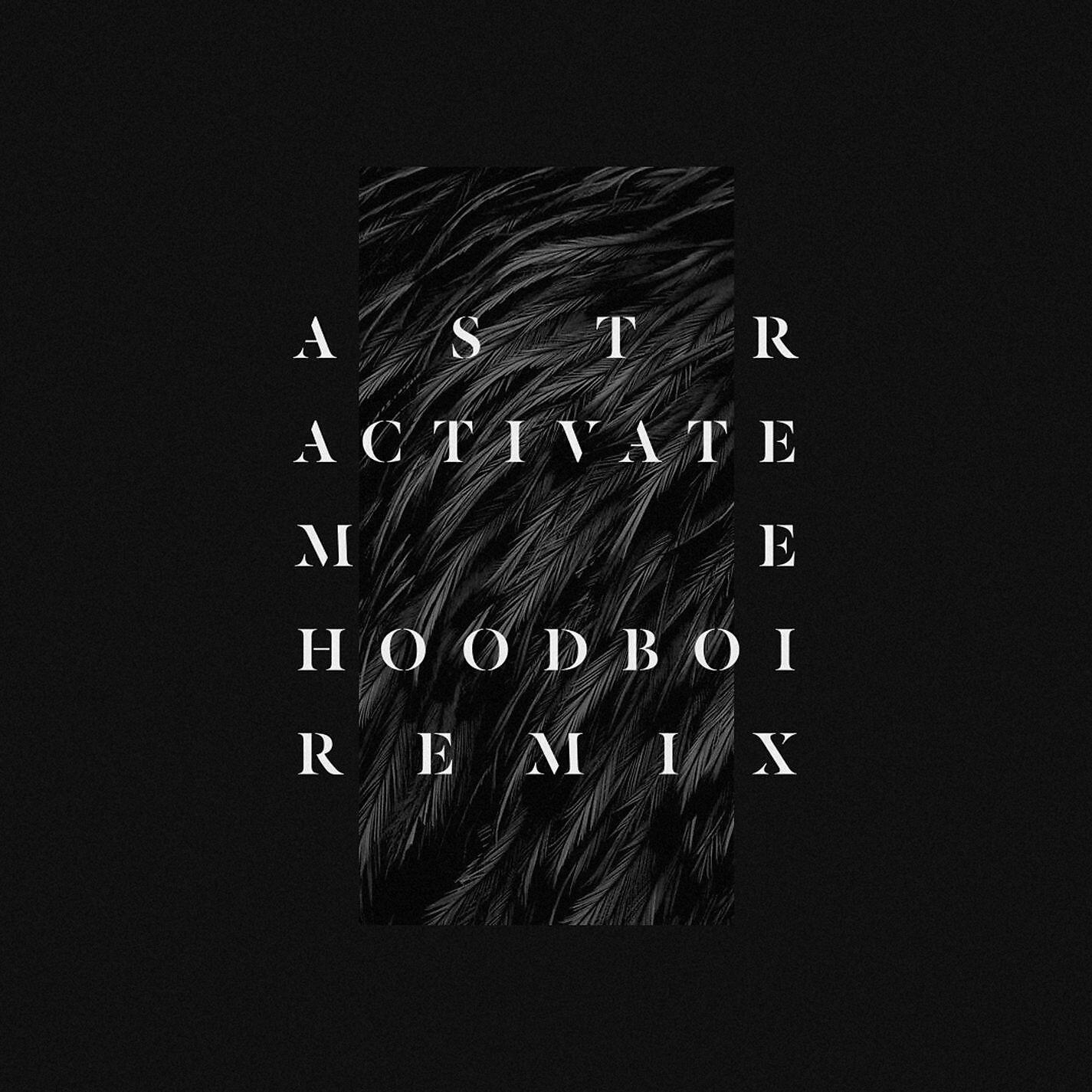 ASTR - Activate Me (Hoodboi Remix)