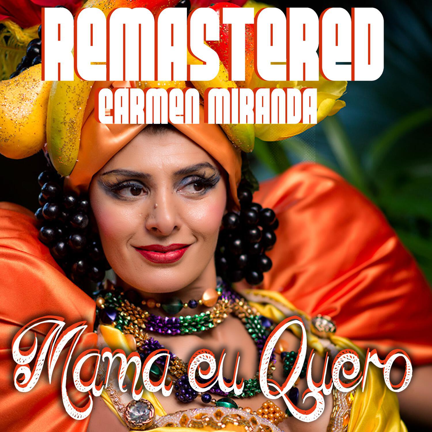 Carmen Miranda - Mama eu quero (Remastered)