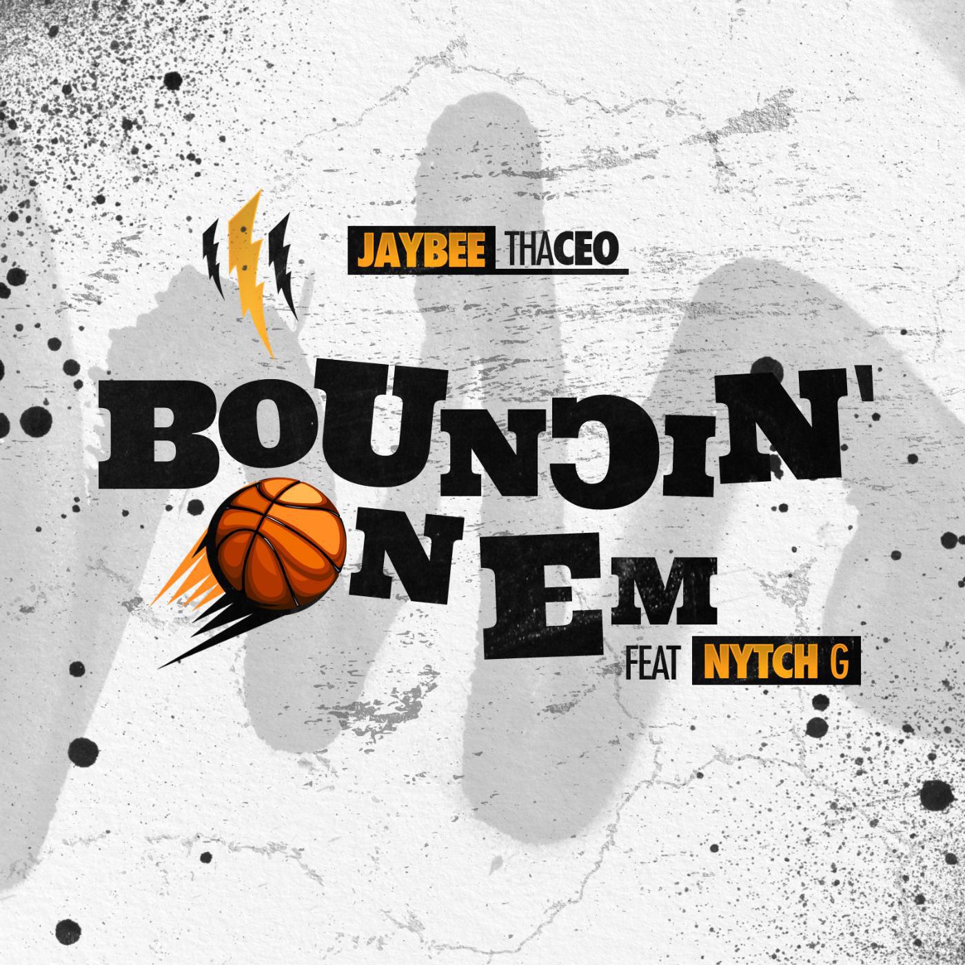 Jaybee tha Ceo - Bouncin' On 'Em (Hoop Rock) [feat. Nytch G]