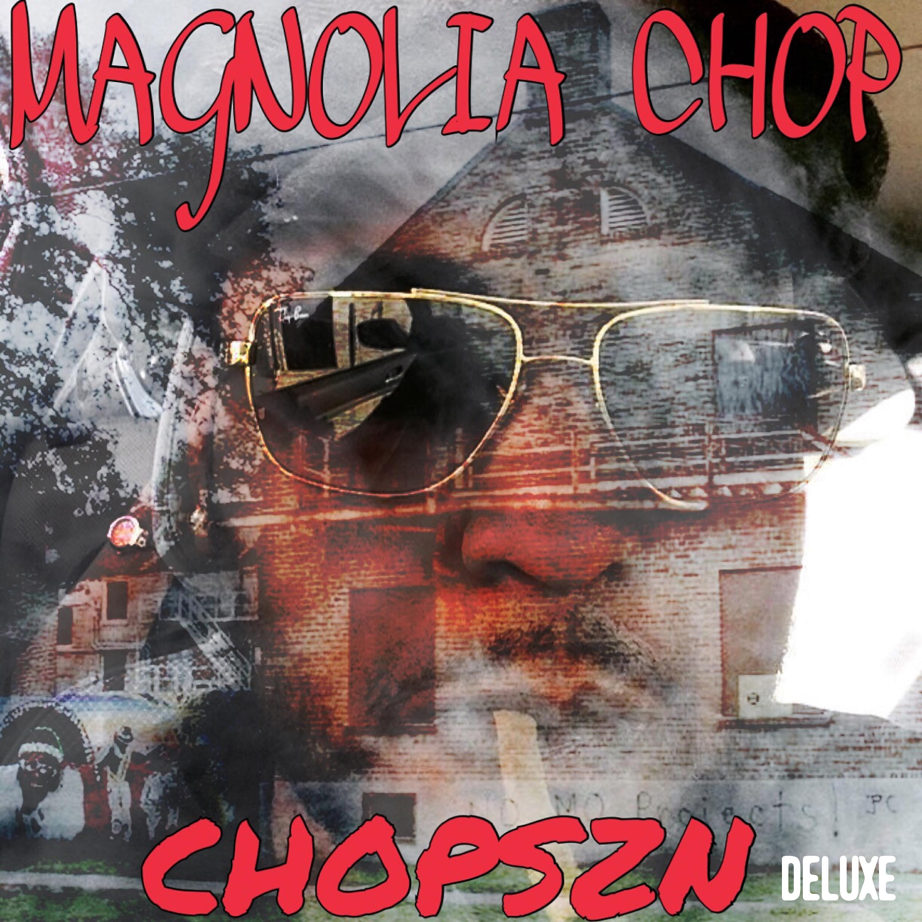 Magnolia Chop - Never Change