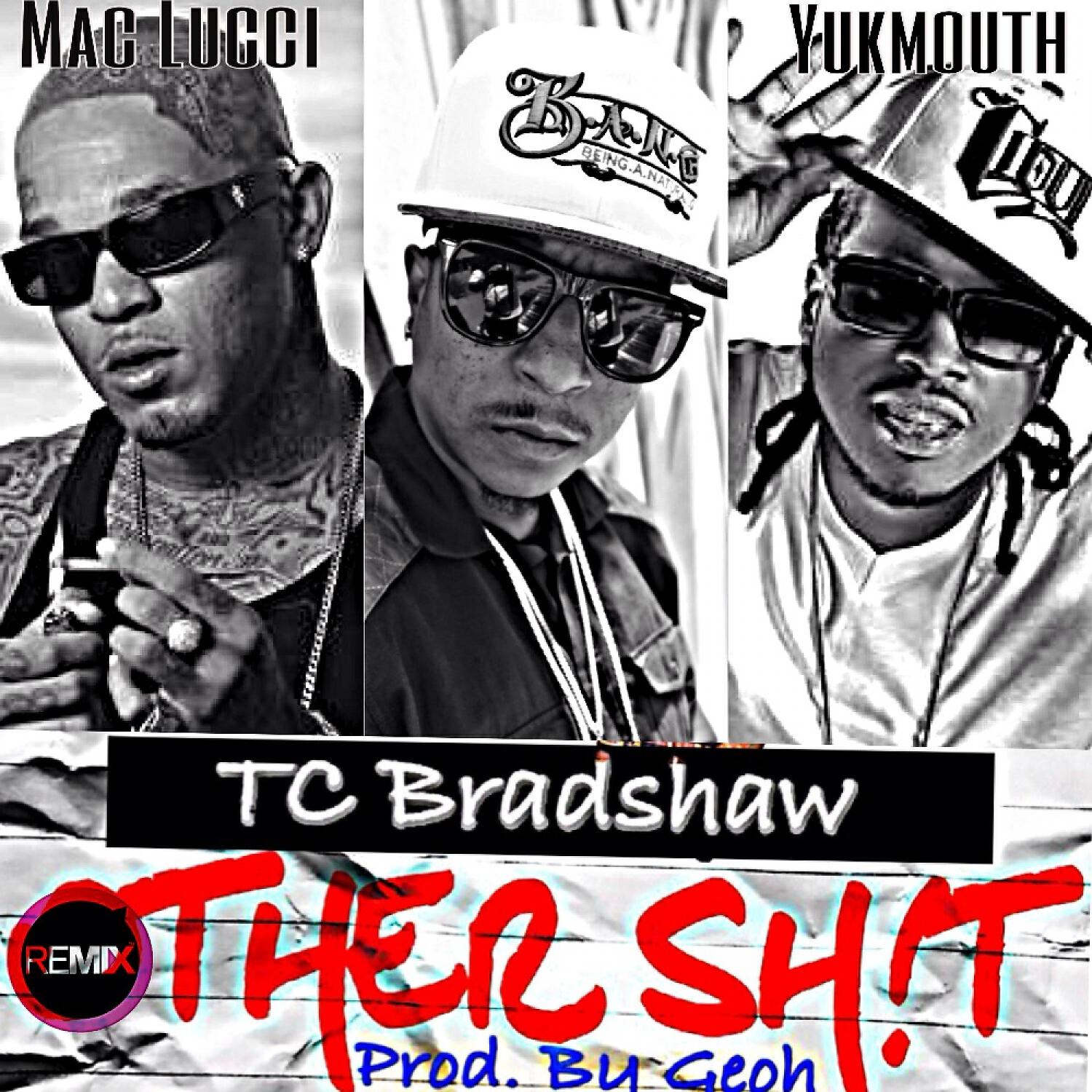 TC Bradshaw - Other Shit (feat. Yukmouth & Mac Lucci)