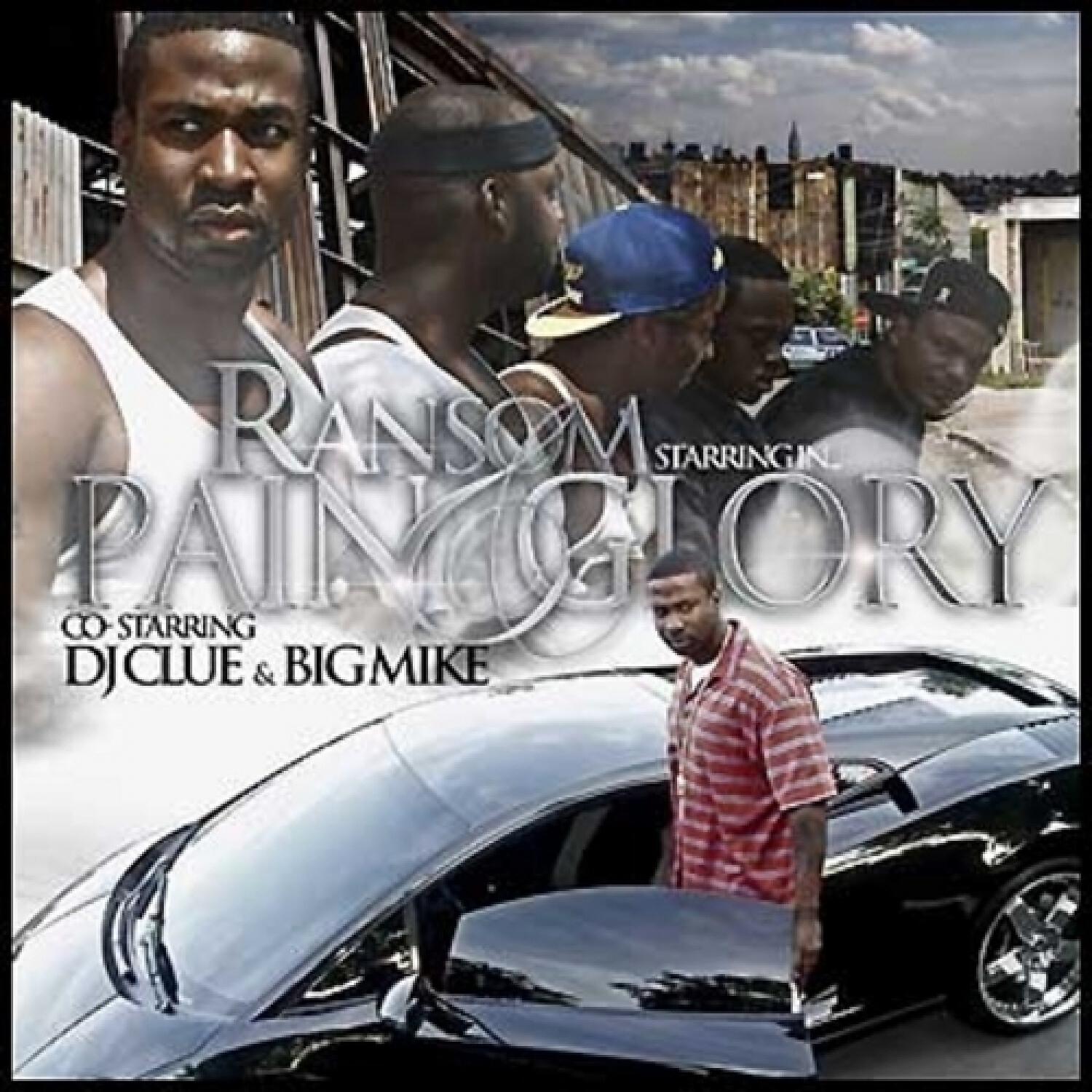 Ransom - Pain and Glory (feat. DJ Clue & Big Mike)