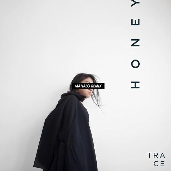 TRACE - Honey (Mahalo Remix)