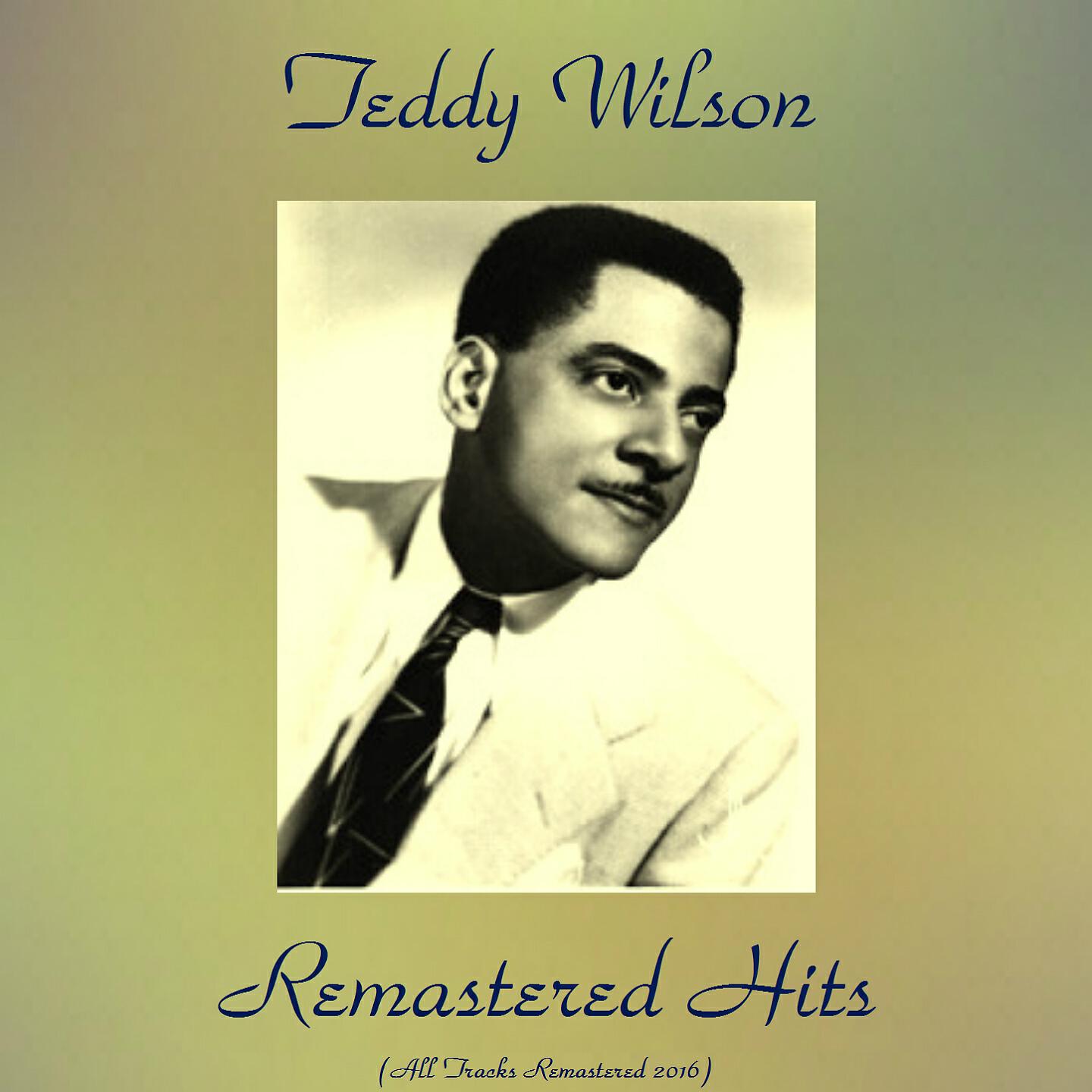 Teddy Wilson and His Trio - Everything's Coming up Roses (Remastered 2016)